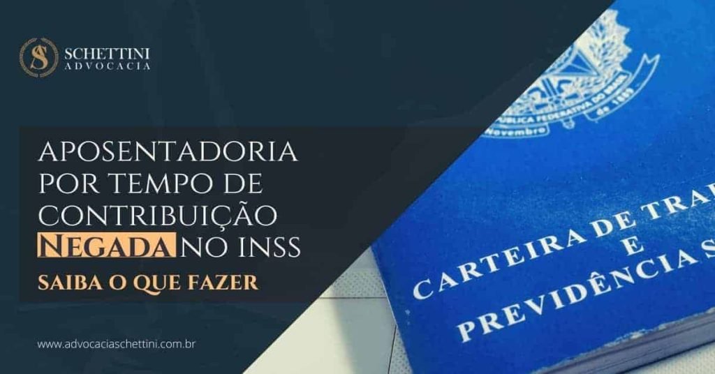 Aposentadoria por tempo de contribui&ccedil;&atilde;o INSS negada